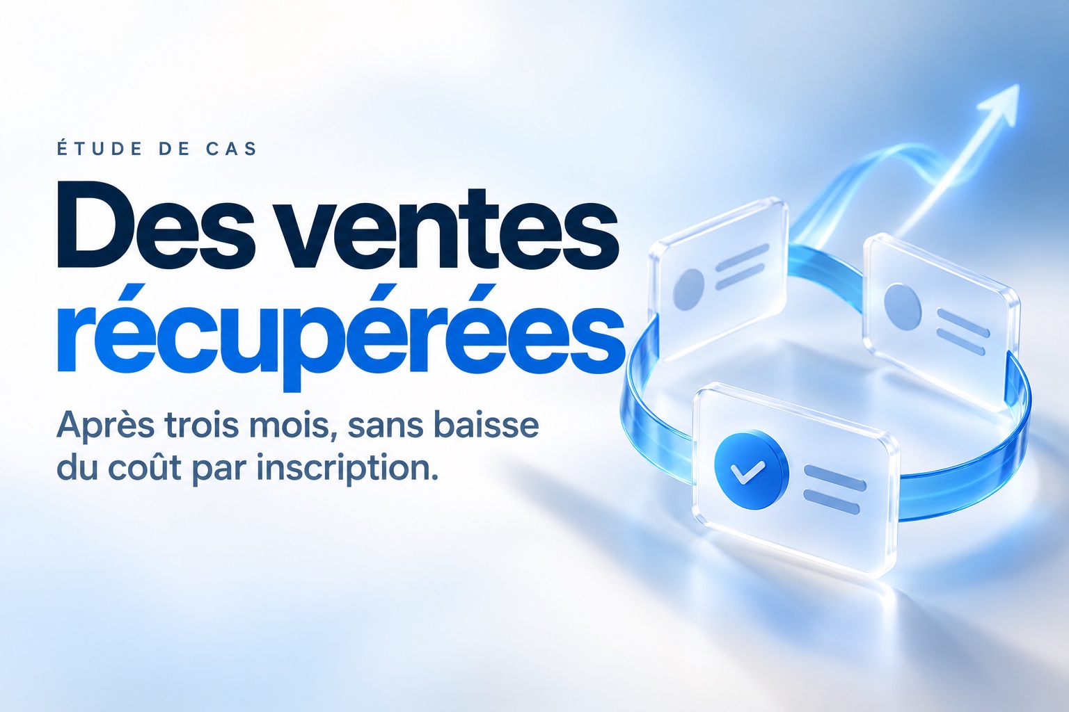 Des ventes récupérées après trois mois, sans baisse du coût par inscription.